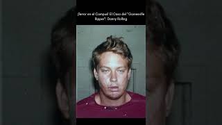 ¡Terror en el Campus! El Caso del Gainesville Ripper Danny Rolling