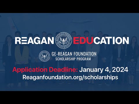 Don’t Miss Your Dream Scholarship - 2024 GE-Reagan Foundation Scholarship Program