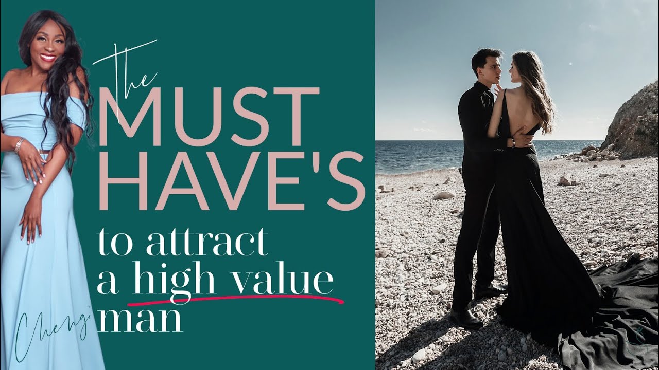 The Essential Requirements for Attracting a High-Value Man The Essential Requirements for Attracting a High-Value Man