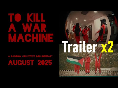 TRAILER: To Kill A War Machine (Palestine Action) Link to FULL Film in description!