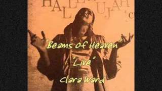 &quot;Beams of Heaven&quot; (Live)- Clara Ward