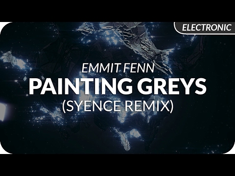 Emmit Fenn - Painting Greys (Syence Remix)