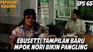 Download lagu PEPESAN KOSONG (1995) EPS. 65 | GAYA BARU MPOK NORI VIRAL! BOLOT SAMPAI KAGET! mp3