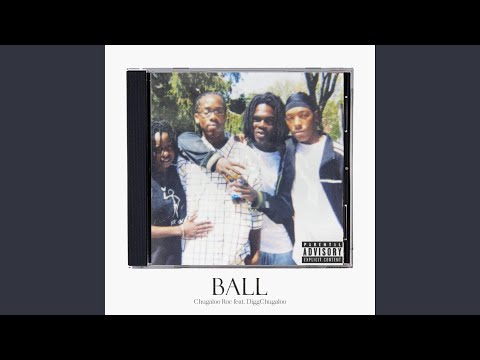 Ball (feat. DiggChugaloo)