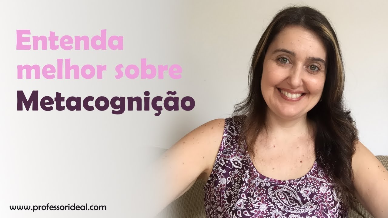 Metacognição: entenda melhor como ajudar seu aluno a desenvolver essa habilidade