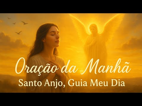 “Santo Anjo, Guia Meu Dia — A Oração Cantada da Manhã Que Abençoa Seu Dia (Música Gerada por IA)”