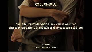 Kiss it better // Rihanna, Myanmar subtitle