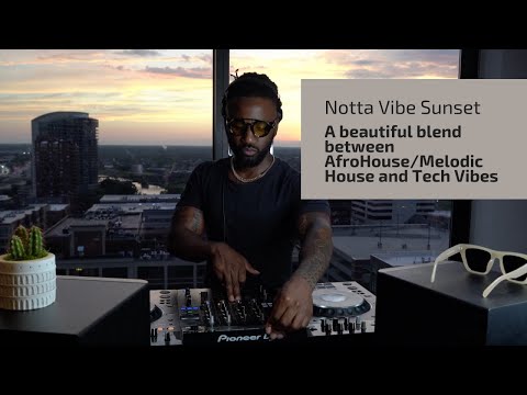 Notta Vibe Sunset Euphoria (Afro House/Melodic House & Tech)