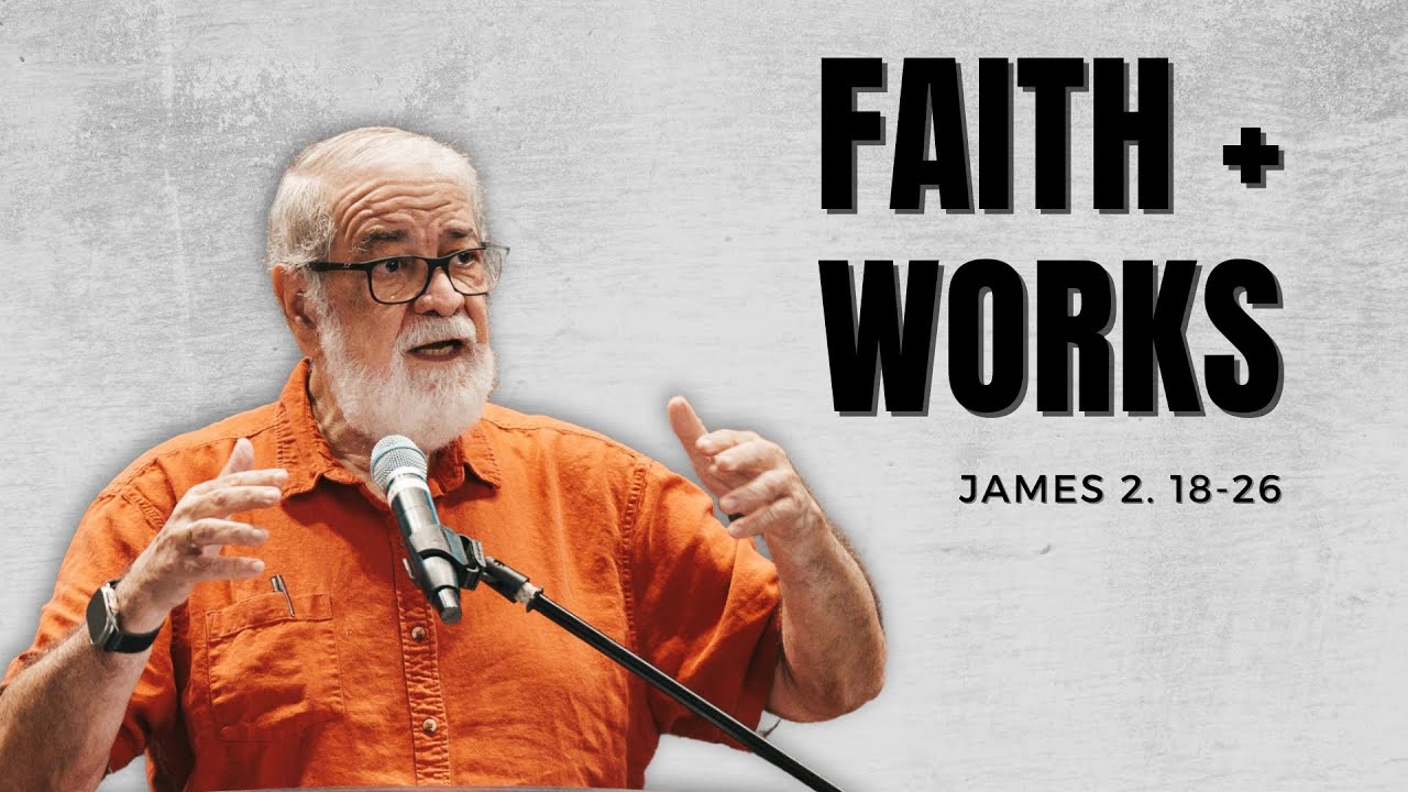 FAITH + WORKS (Fé + Obras)  | Augustus Nicodemus Legendado [EXCLUSIVO]