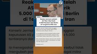 Reaksi Jerman soal Penarikan Ribuan Pasukan AS dari Berlin di Tengah Konflik Iran