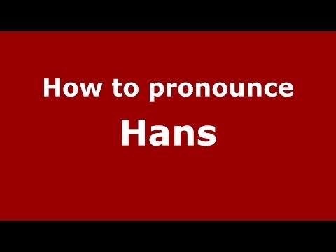 How to pronounce Hans