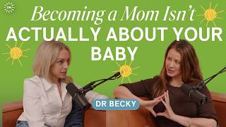 Dr. Becky On Why Becoming A Mom Isn't Actually About Your Baby