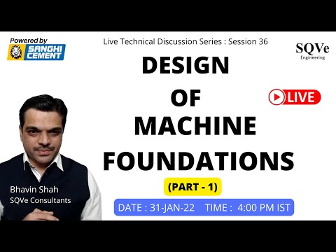 Session 36 : Design of machine foundations (Part-1) - Bhavin Shah