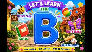 B is for Fun! | Learn the Letter B with 5 Fun Words