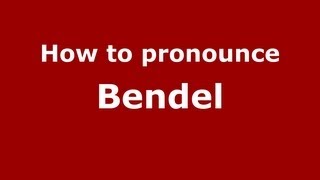How to pronounce Bendel