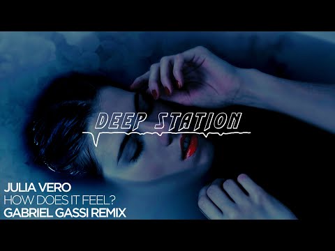 Julia Vero - How Does It Feel (Gabriel Gassi Remix)