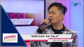RJ AGUSTIN - SERYOSO NA PALA (NET25 LETTERS AND MUSIC)