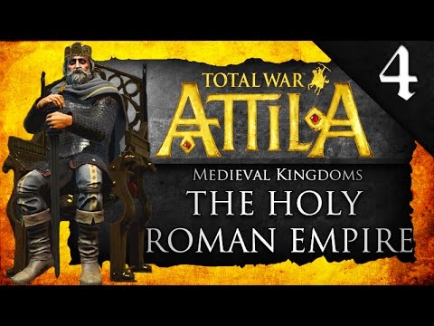 MEDIEVAL KINGDOMS TOTAL WAR ATTILA: HOLY ROMAN EMPIRE CAMPAIGN EP. 4