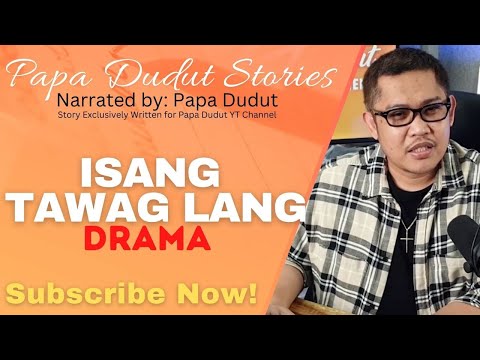 ISANG TAWAG LANG | KHENG | PAPA DUDUT STORIES