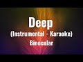 Deep (Original Instrumental - Karaoke)  |  Binocular