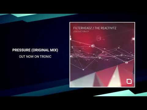 The Reactivitz, Filterheadz - Pressure [Tronic Music]