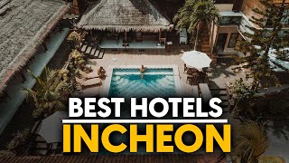 Best Hotels In Incheon, South Korea - Top 5 Picks For Any Budget