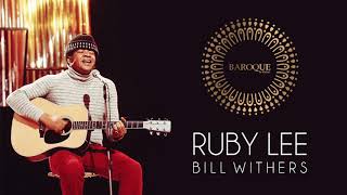 RUBY LEE • BILL WITHERS • BAROQUE le bistrot EDit