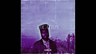 Khalid - Location (Chopped &amp; Screwed)