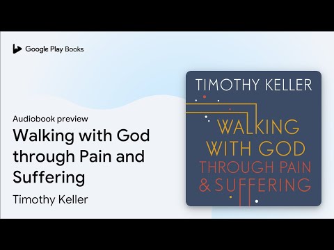 Walking with God through Pain and Suffering by Timothy Keller · Audiobook preview