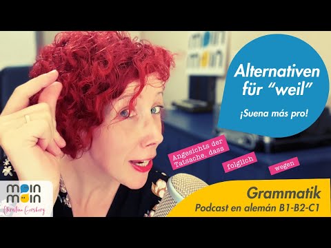 Alternativen für "weil"- ¡Suena más pro en alemán! PODCAST para aprender alemán B1 B2 C1| Grammatik