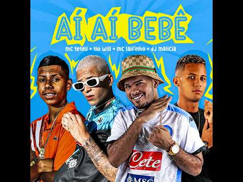 AÍ AÍ AÍ BEBÊ TOMA AI PODE ESCOLHER - MC LAIFINHO, TIO WIL, DJ MALÍCIA, MC TETEU