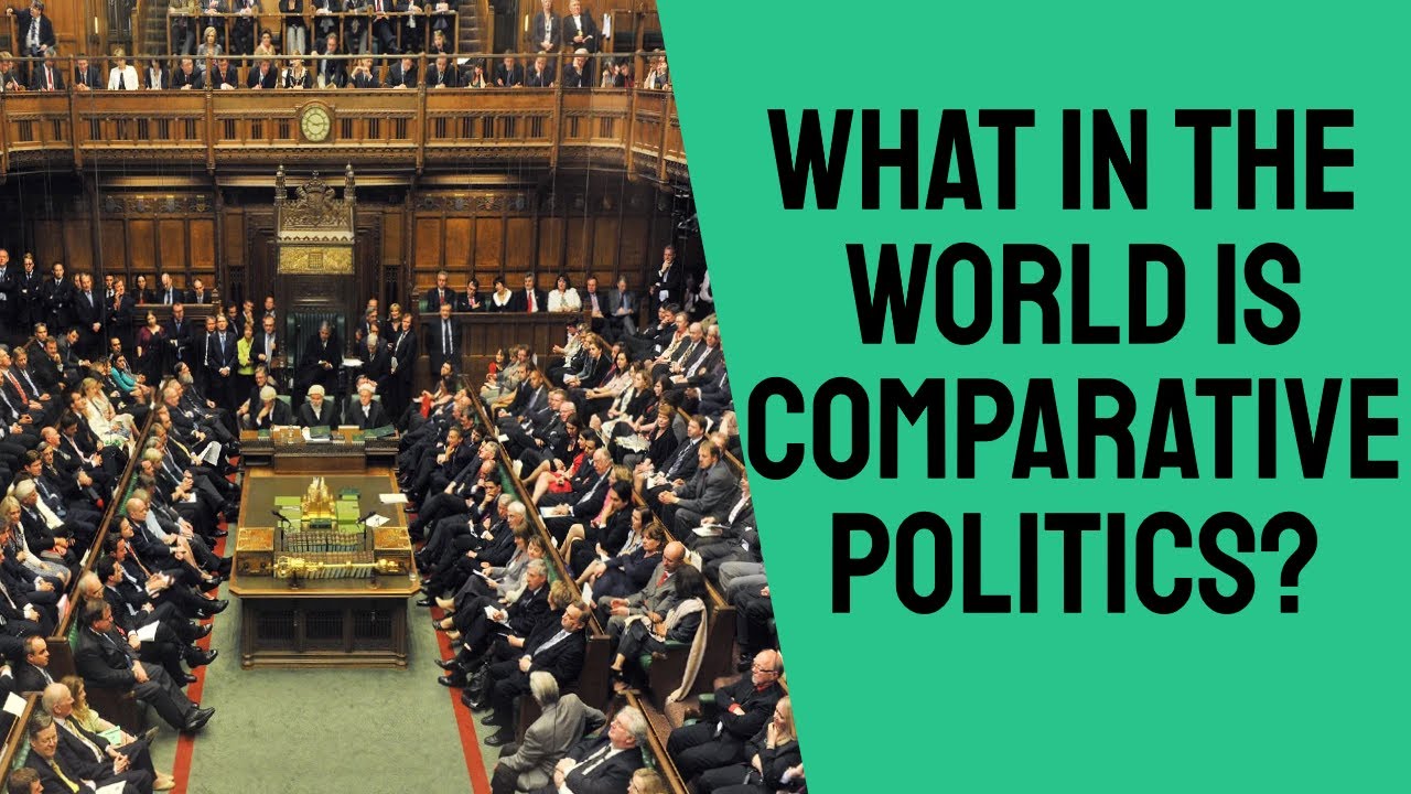 Comparative Politics made easy (1): What in the world is Comparative Politics?