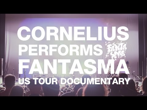 CORNELIUS PERFORMS FANTASMA USツアー ドキュメンタリー 予告編