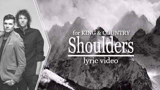 Shoulders [Lyrics] - for KING & COUNTRY