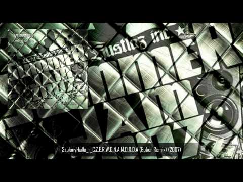 SzalonyHallo - C.Z.E.R.W.O.N.A.M.O.R.D.A (Bober Remix) (2007)