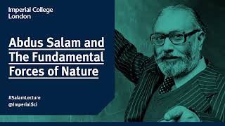 Abdus Salam and the Fundamental Forces of Nature