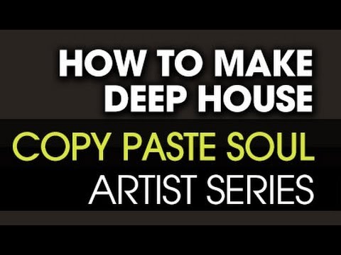 How To Make Deep House with Copy Paste Soul - Track Playthrough in Logic Pro