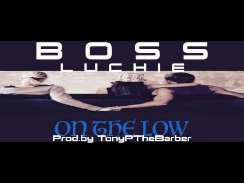 Boss Luchie - On The Low