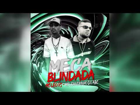 MC Leandrinho do ABC e Mc Leo Vs e Pêpa Beatmaker - Meca Blindada
