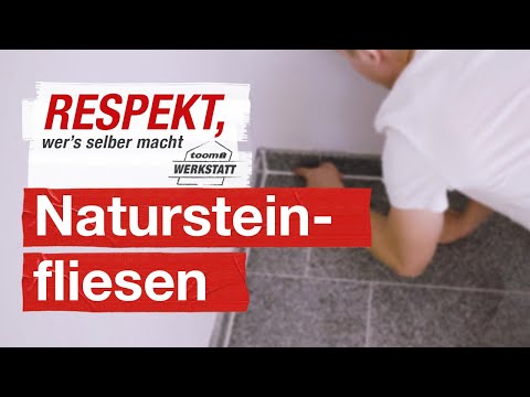 Richtig Natursteinfliesen verlegen | toom Werkstatt
