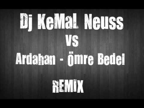 Dj KeMaL Neuss Vs. Ardahan - Ömre Bedel ( REMIX )