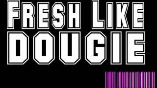 Fresh Like Dougie - Wes Nyle With Lyrics