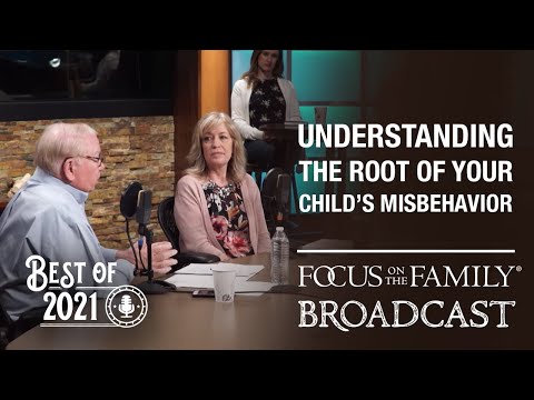 Best of 2021: Understanding the Root of Your Child's Misbehavior  - Dr. Kevin Leman & Jean Daly