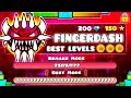 [OFFICIAL] "THE BEST LEVELS OF FINGERDASH" !!! - GEOMETRY DASH BETTER LEVEL VERSIONS