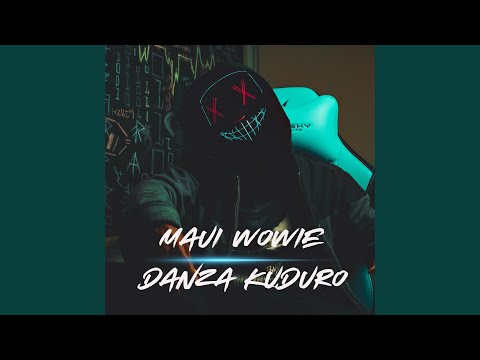 Maui Wowie X Danza Kuduro