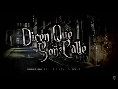 DICEN QUE SON CALLE - US 821 ft THRcru2 / BIG LOS