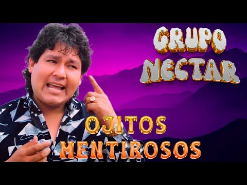 Grupo néctar  - Ojitos Mentirosos | LETRA