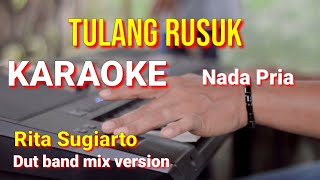 Download lagu TULANG RUSUK - Rita Sugiarto | karaoke nada pria | lirik mp3