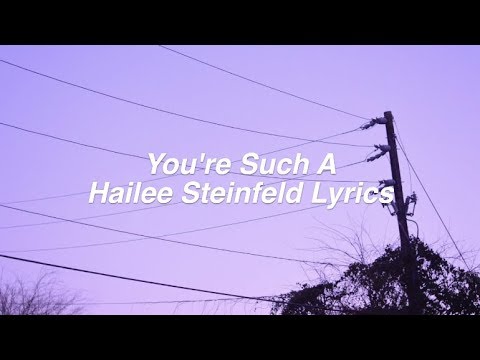 download lagu mp3 mp4 Hailee Steinfeld You Re Such A Lyrics, download lagu Hailee Steinfeld You Re Such A Lyrics gratis, unduh video klip Hailee Steinfeld You Re Such A Lyrics