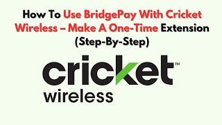 How To Use BridgePay with Cricket Wireless – Make a One-Time Extension (Step-by-Step)